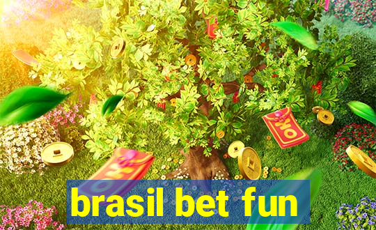 brasil bet fun